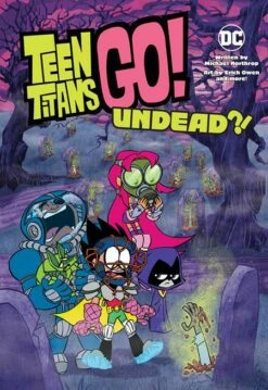 DC COMICS TEEN TITANS GO UNDEAD TP