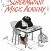 SUPERMUTANT MAGIC ACADEMY GN (C: 0-0-1)