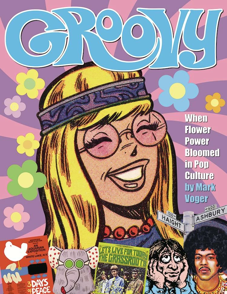 GROOVY WHEN FLOWER POWER BLOOMED IN POP CULTURE HC (C: 0-0-2 3 GROOVY WHEN FLOWER POWER BLOOMED IN POP CULTURE HC (C: 0-0-2